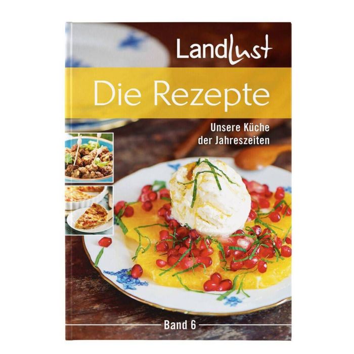 LandLust „Die Rezepte 6 – Unsere Küche der Jahreszeiten“ Eat the Wrold