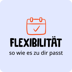Ein rotes Kalendersymbol mit einem Häkchen über dem Text "FLEXIBILITÄT so wie es zu dir passt" auf hellblauem Hintergrund.